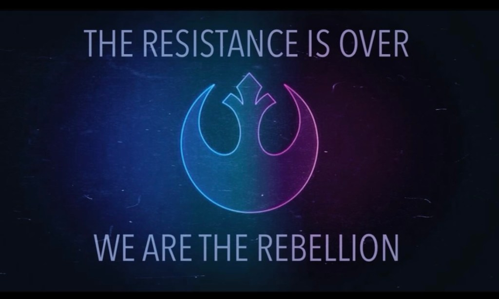 Rebel symbol from Star Wars with the words The Resistance is Over, We are the Rebellion
